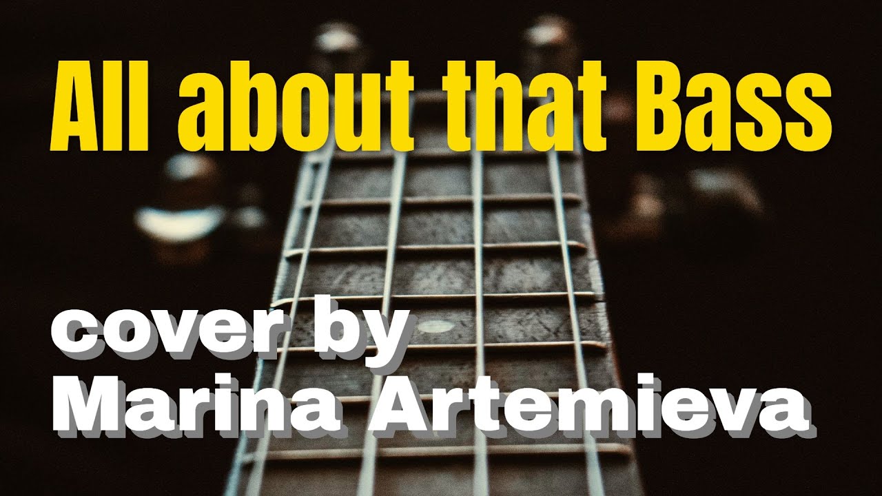 Watch Не переживай насчет своего размера! - cover by Marina Artemieva (All about that Bass) on YouTube Watch Не переживай насчет своего размера! - cover by Marina Artemieva (All about that Bass) on YouTube
