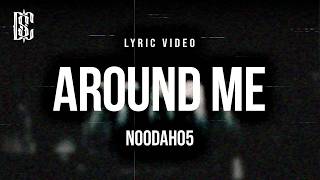 Noodah05 - Around Me | Lyrics