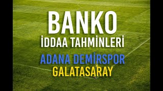 Adana Demirspor-Galatasaray | 26 Nisan Maçı Banko Kuponlar için İddaa Tahminleri