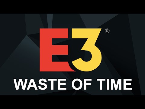 E3 is a waste of time
