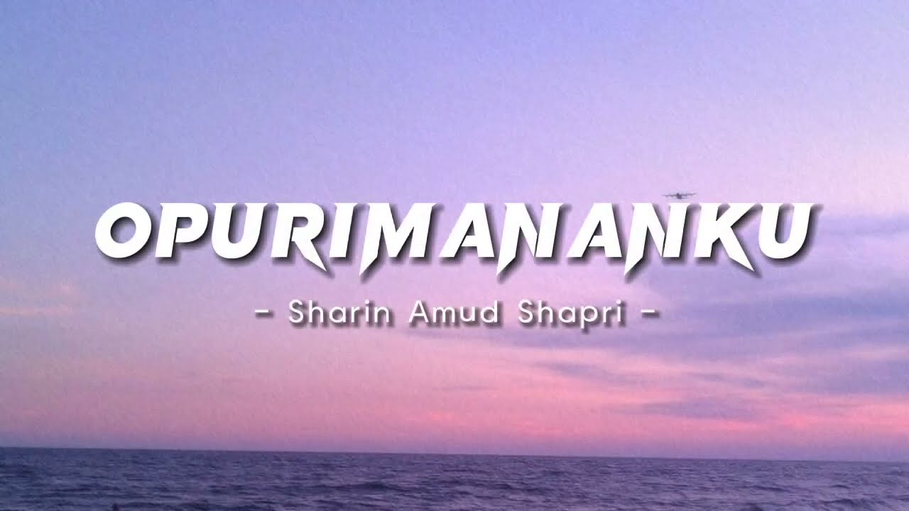Opurimananku - Sharin Amud Shapri - [With Malay translation]
