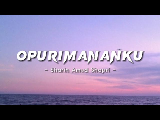 Opurimananku - Sharin Amud Shapri - [With Malay translation] class=