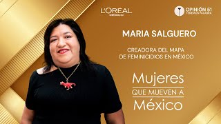 María Salguero, Creadora del mapa de Feminicidios en México - Mujeres que Mueven a México