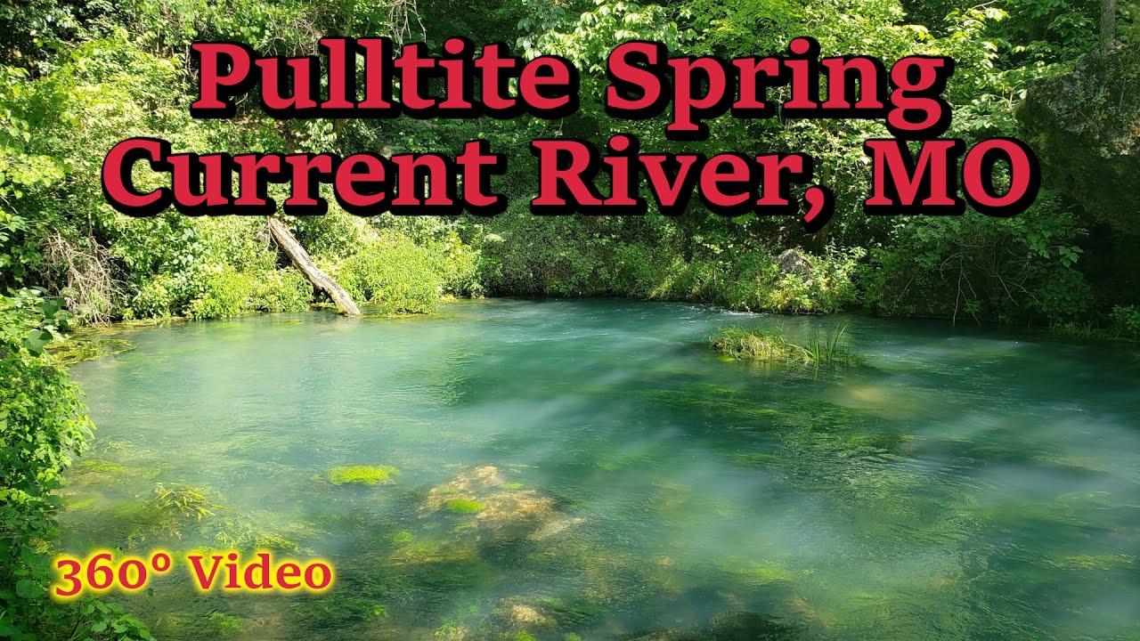 360° Video of Pulltite Spring, Current River, MO YouTube