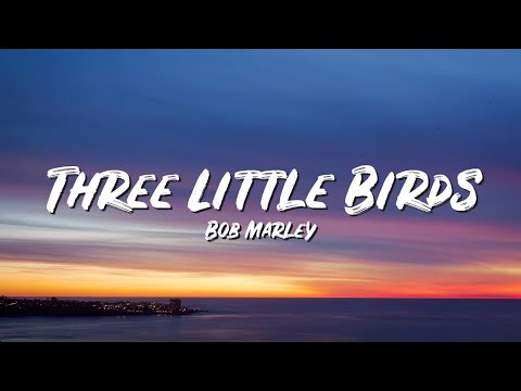 Bob Marley & The Wailers – Three Little Birds Lyrics