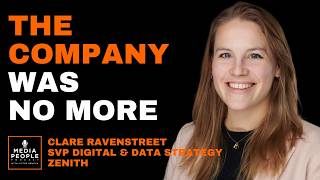 THE COMPANY WAS NO MORE Zenith SVP Digital Data Strategy Clare Ravenstreet