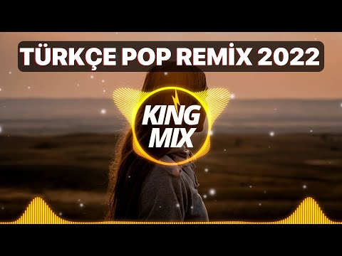 TÜRKÇE POP ŞARKILAR REMİX 2022 - Yeni Şarkılar Türkçe Pop