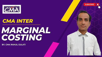 Management Accounting Marginal Costing CMA Inter Group 2 New Syllabus 2022 CMA Rahul Gulati