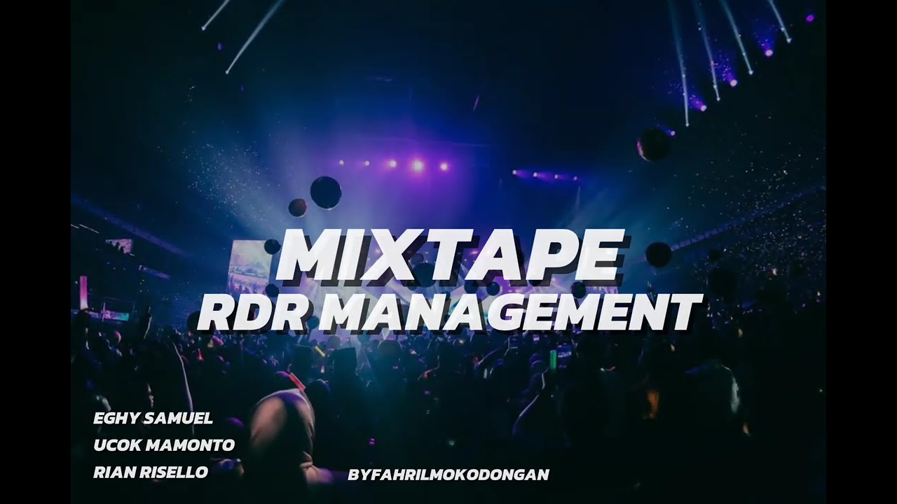 MIXTAPE EGHY SAMUEL X UCOK MAMONTO X RIAN RISELLO (RDR MANAGEMENT) BYFAHRILMOKODONGAN DJVIRAL 2024