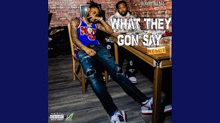 What They Gon Say (feat. Rowdy Rebel)