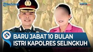 VIDEO: Istri Kapolres Selingkuh dengan Kasat Lantas , Baru Jabat 10 Bulan Kapolres Baubau Dicopot