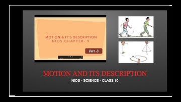 NIOS | Science | Class 10 | Chapter9 | MOTION AND ITS DESCRIPTION|part 3