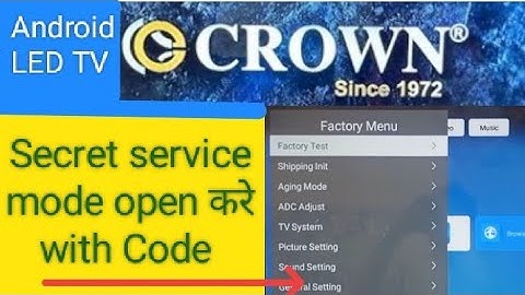 How to open CROWN  Smart LED TV Service mode/MENU code