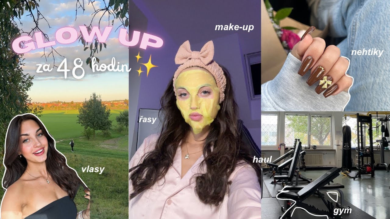 VELKÝ GLOW UP ZA 48 HODIN!✨