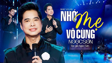 Nhớ Mẹ Vô Cùng - Ngọc Sơn | Sáng Tác Mới Nhất | Nhạc Vu Lan Báo Hiếu 2025 Hát Về Mẹ Hay Nhất