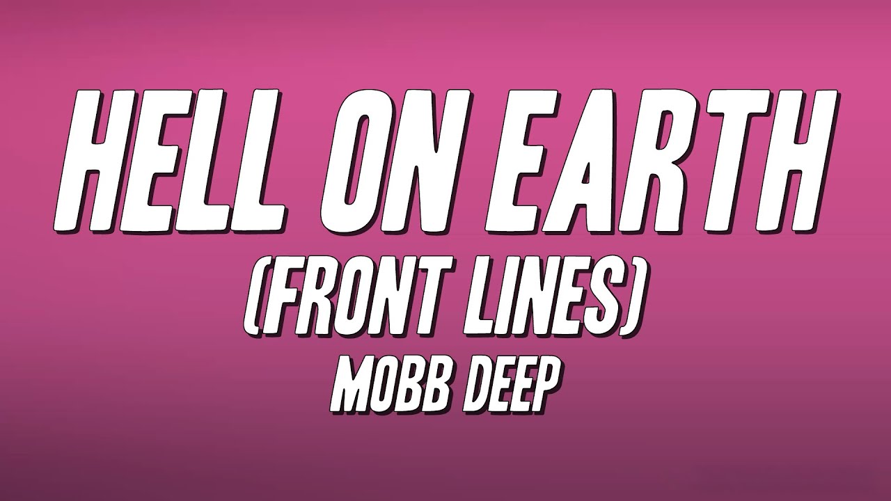 Mobb Deep – Front Lines Mobb Deep - Hell on Earth (Front Lines) [Lyrics] - YouTube