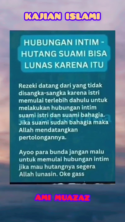 HUBUNGAN INTIM YANG BUAT HUTANG SUAMI LUNAS DARI HUTANG #seputarislami #quotesislami #kajianislami