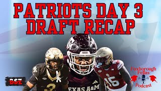 Foxborough Fellas Podcast: NFL Draft Day 3 - Patriots Recap