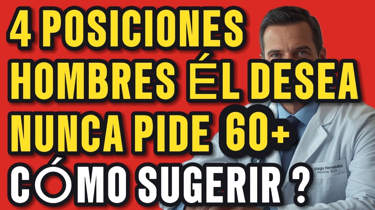 4 Posiciones Que Hombres 60+ Desean Pero Nunca Piden | Cómo Sugerirlas