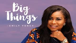 Vignette de la vidéo "Emily Yoneh - Big Things (Official Lyric Video)"