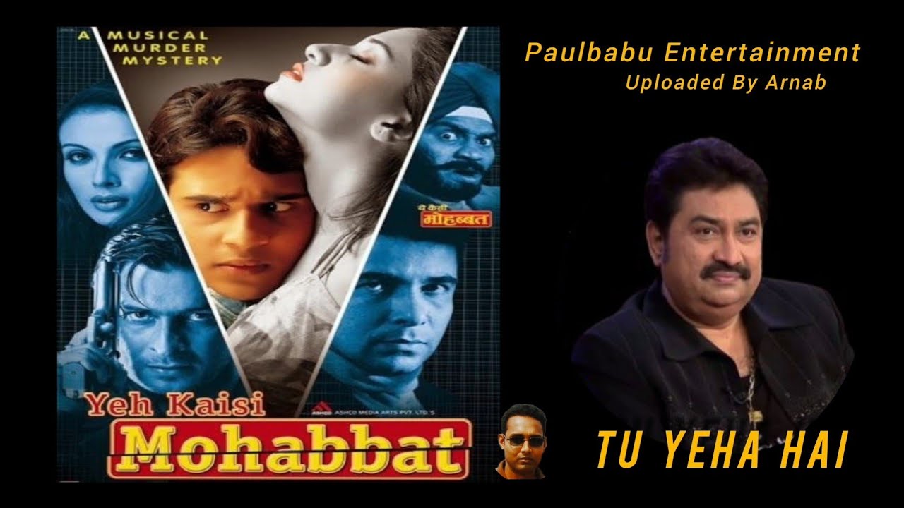 Tu Yeha Hai / Yeh Kaisi Mohabbat Hai / zkumar Sanu Rare Song / Paulbabu ...