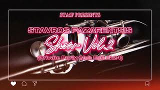 STAiF - Stavros Pazarentsis Show Vol.2 (Private Party Club Edit 2k24)