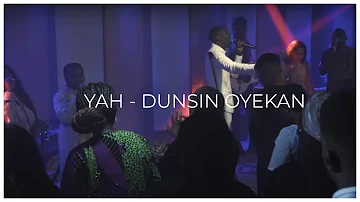 YAH - DUNSIN OYEKAN (OFFICIAL LYIRCS VIDEO)