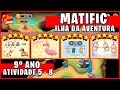 Matific - Ilha da Aventura - 9º ano - Atividade do 05 ao 08