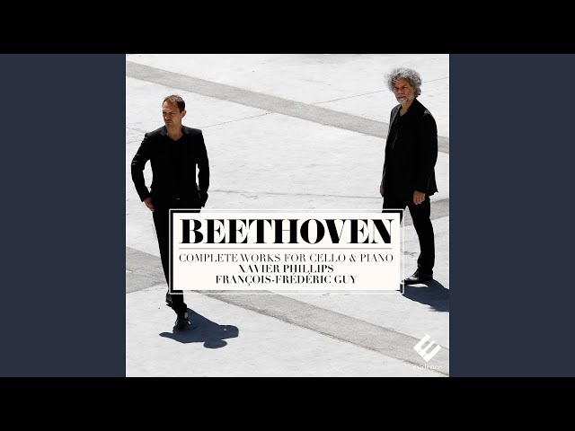 Beethoven - Variations sur un thème de Judas Macchabée de Haendel pour vcelle et piano : Xavier Phillips / François-Frédéric Guy