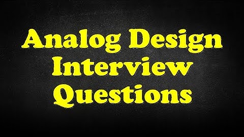 Analog Design Interview Questions