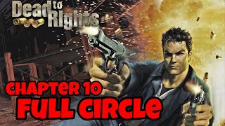 DEAD TO RIGHTS PC GAMEPLAY | CHAPTER 10 - FULL CIRCLE | MK Gamers