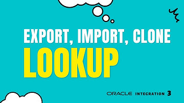 How to Clone, Delete, Export, Import a Lookup in Oracle Integration 3, OIC 3