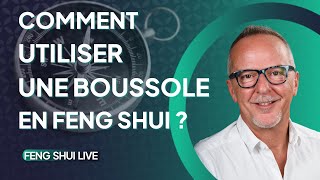 Comment utiliser une boussole en Feng Shui 