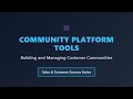 Community Platform Tools Explained | Build &amp; Manage Customer Communities