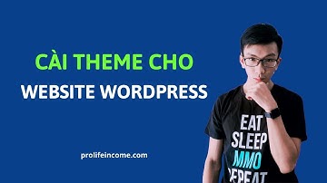 Hướng dẫn cài theme cho website wordpress