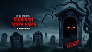 horror story: 'Kuburan Tanpa Nama' #horror #story #hantu #ghoststories #ghoststory #horrorstory