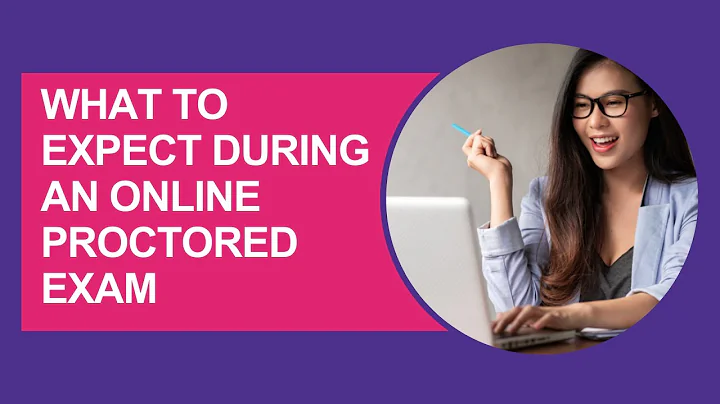 Understanding what to expect during an Online Proctored Exam