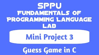 Guess Game in C | Mini Project 3 | Fundamentals of Programming Language Lab | FE SPPU