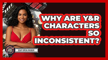 Why Are Y&R Characters So Inconsistent? - Soap Opera Insider
