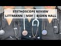 STETHOSCOPES REVIEW | LITTMANN, MDF, BJORN HALL