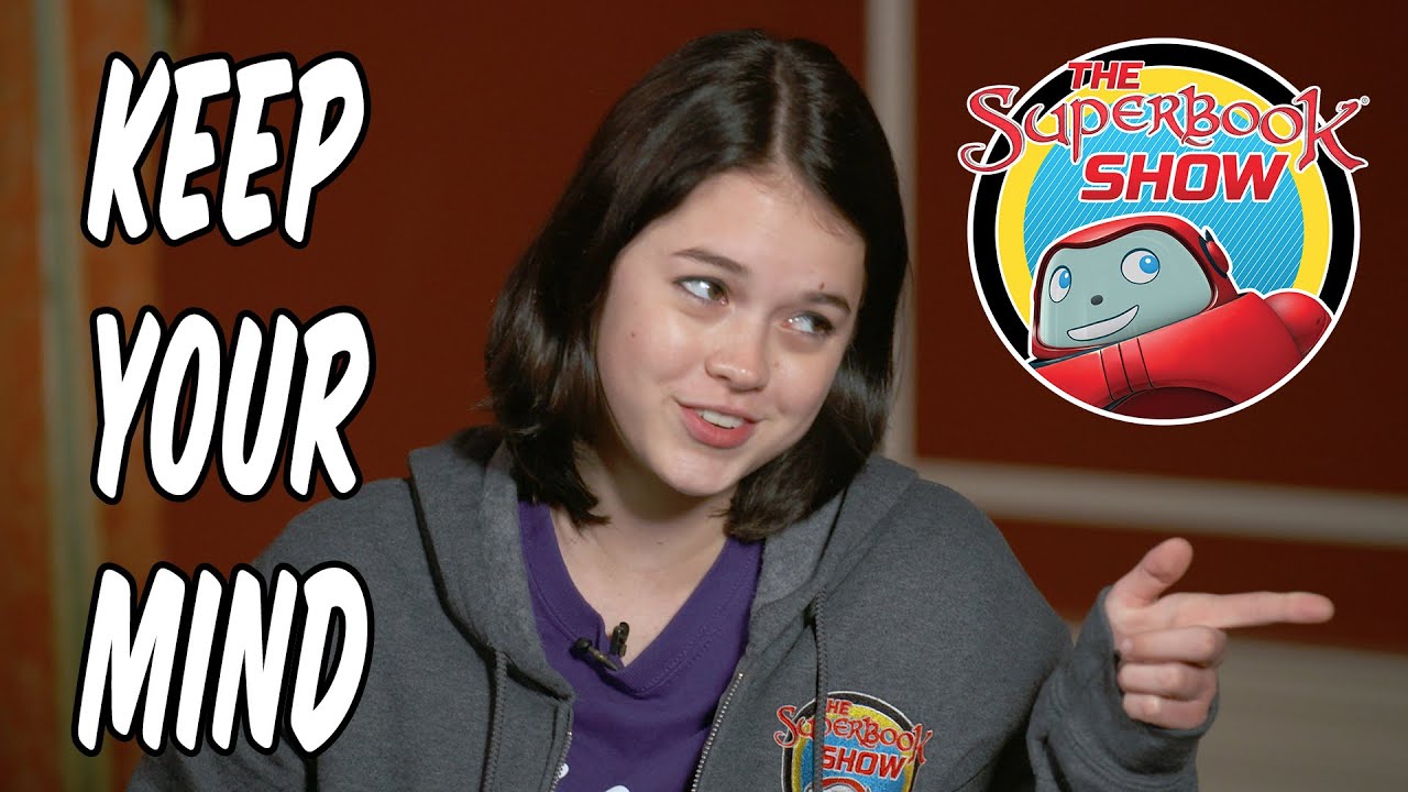 Keep Your Mind - The Superbook Show