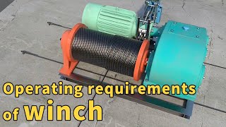 Operating requirements of winch