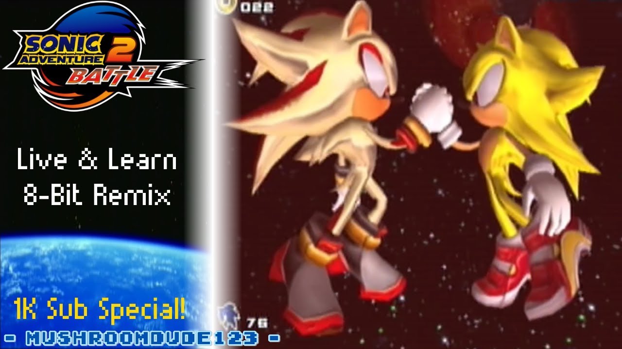 Live and Learn 8 Bit Remix - Sonic Adventure 2 (1K Subscriber Special)