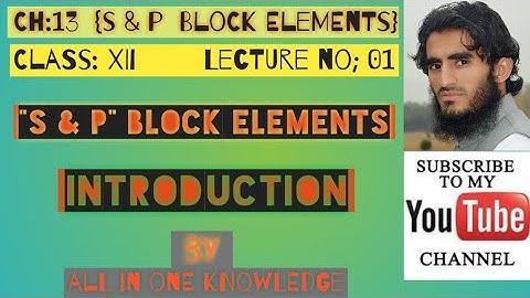 Chemistry XII || S and P Block Elements || Introduction (urdu hindi) ||