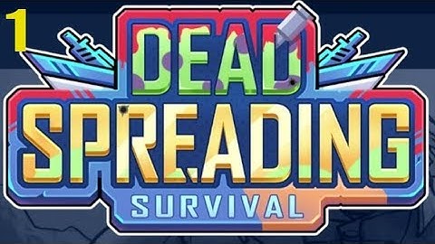 Dead Spreading Survival Gameplay Part 1 [Android/iOS]