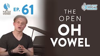 Ep. 61 "The Open "Oh" Vowel" - Voice Lessons To The World screenshot 1