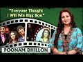 Poonam Dhillon Talks About Her Journey In Bigg Boss | Amitabh Bachchan | Vindu Dara Singh
