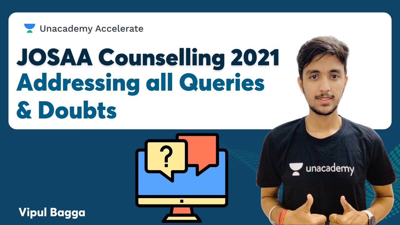 JOSSA Counselling 2021 | Addressing all Doubts & Queries | Vipul Bagga | Accelerate