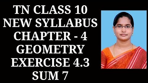 10th maths Ch-4 Geometry Ex-4.3 (7th sum) | Samacheer One plus One channel