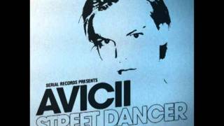 Avicii - Street Dancer (All Versions)